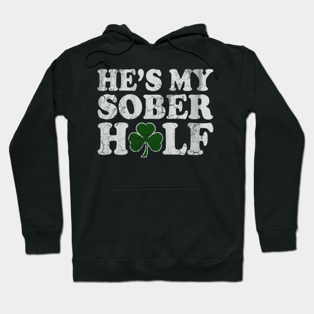 He's My Sober Half St Patrick's Day Matching Couples Hoodie by E